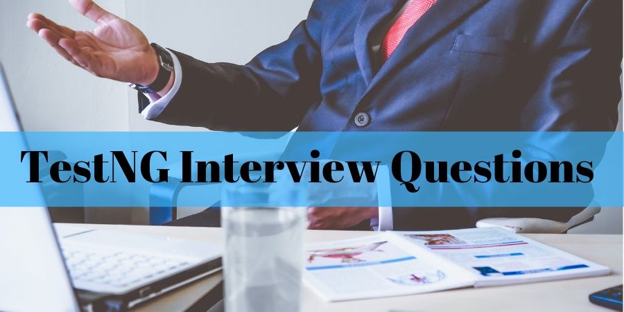 TestNG Interview Questions & Answers